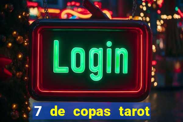 7 de copas tarot significado amor